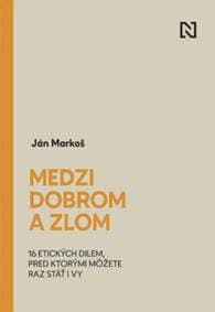 Medzi dobrom a zlom - Ján Markoš 1