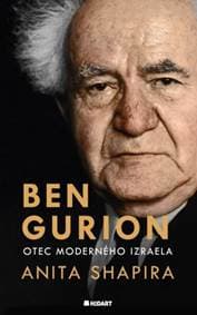 Ben Gurion. Otec moderného Izraela - Anita Shapira