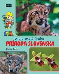 Moja malá kniha príroda Slovenska - Čačko Ľubor 1