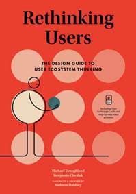 Rethinking Users : The Design Guide to User Ecosystem Thinking - autor neuvedený 1