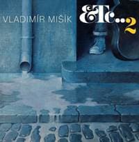 ETC...2 - Vladimír Mišík 1