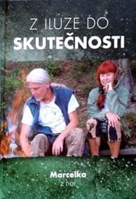 Z iluze do skutečnosti - Marcelka z hor 1