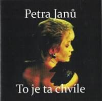 To je ta chvíle - Petra Janů