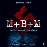 M+ B+ M - Mašín, Balabán, Morávek - CDmp3 (Čte David Matásek) - Vácha Dalibor 1