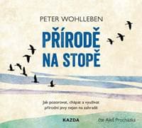 Přírodě na stopě - Jak pozorovat, chápat - Wohlleben Peter