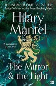 The Mirror And The Light - Hilary Mantel, Fourth Estate