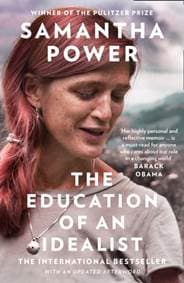 The Education Of An Idealist - Samantha Power, William Collins 1