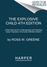 The Explosive Child - Ross W, PhD Greene, HarperCollins Publishers Inc