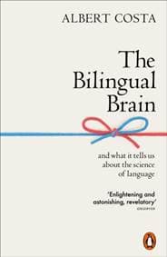 The Bilingual Brain : And What It Tells Us about the Science of Language - autor neuvedený