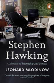Stephen Hawking : Friendship and Physics - Leonard Mlodinow, Penguin Books Ltd 1