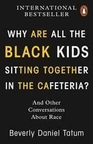 Why Are All the Black Kids Sitting Together in the Cafeteria - Beverly Daniel Tatum, Penguin Books 1