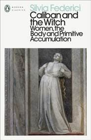 Caliban and the Witch - Silvia Federici, Penguin Classics 1