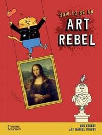 How to be an Art Rebel - autor neuvedený 1