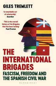 The International Brigades - Giles Tremlett, Bloomsbury Publishing