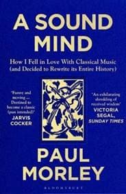 A Sound Mind - Paul Morley, Bloomsbury Publishing