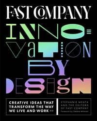 Fast Company Innovation by Design - Stephanie Mehta, Editors of Fast Company, Abrams 1