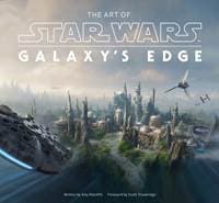 The Art of Star Wars: Galaxys Edge - Amy Ratcliffe, Scott Towbridge, Abrams 1