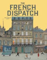 The Wes Anderson Collection: The French Dispatch - Matt Zoller Seitz, Abrams