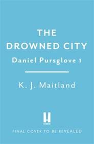 The Drowned City - K. J. Maitland, Headline Publishing Group