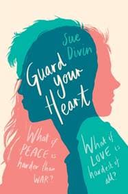 Guard your Heart - Sue Divin, Macmillan Children's Books