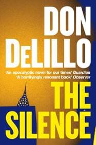 The Silence - Don DeLillo, Pan Macmillan 1