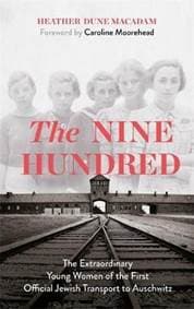 The Nine Hundred : The Extraordinary Young Women of the First Official Jewish Transport to Auschwitz - autor neuvedený 1