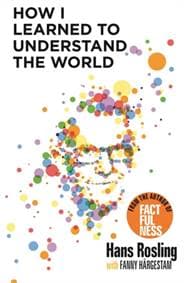 How I Learned to Understand the World - Hans Rosling, Hodder & Stoughton 1