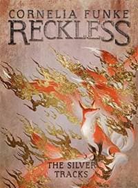 Reckless IV: The Silver Tracks - Cornelia Funke, Pushkin Children's Books