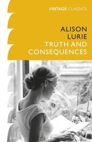 Truth and Consequences - Alison Lurie, Vintage Classics