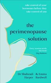 The Perimenopause Solution - Emma Bardwell, Dr Shahzadi Harper, Vermilion 1