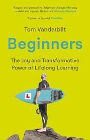 Beginners - Tom Vanderbilt, Atlantic Books 1
