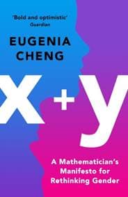 x+y - Eugenia Cheng, Profile Books 1