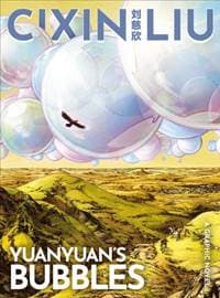 Yuanyuans Bubbles - Cixin Liu, Head of Zeus