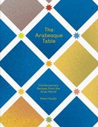 The Arabesque Table, Contemporary Recipes from the Arab World - Reem Kassis, Phaidon Press Ltd