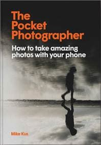 The Pocket Photographer - Mike Kus, Laurence King Publishing 1