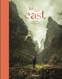 Far Far East - Alexa Schels, Patrick Pichler, teNeues Publishing UK Ltd