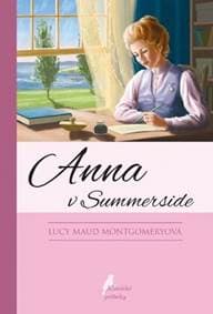 Anna v Summerside, 5.vyd. - Montgomery Lucy Maud