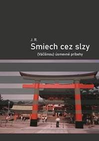Smiech cez slzy / (Väčšinou) úsmevné príbehy - J.R. 1