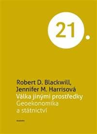 Válka jinými prostředky - Jennifer M. Harrisová, Robert D. Blackwill