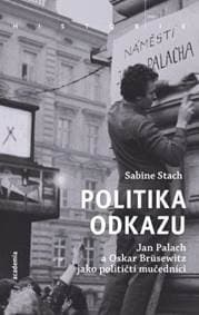 Politika odkazu - Jan Palach a Oskar Brüsewitz jako političtí mučedníci - Stachová Sabine 1