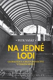 Na jedné lodi - Globalizace a bezdomovec - Vašát Petr 1