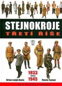 Stejnokroje třetí říše 1933-1945 - Leigh Davis Brian