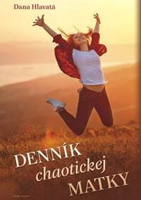 Denník chaotickej matky - Hlavatá Dana 1