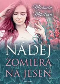 Nádej zomiera na jeseň - Mihoková Michaela 1