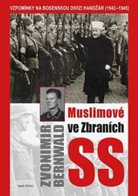 Muslimové ve zbraních SS - Bernwald Zvonimir