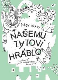 Našemu tátovi hráblo - Hlavatá Dana