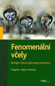 Fenomenální včely - Biologie včelstva jako superorganizmu - Tautz Jurgen 1