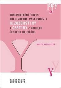 Konfrontační popis kultivované výslovnosti nizozemštiny a češtiny - Marta Kostelecká 1