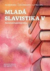 Mladá slavistika V - Slavistická badatelská dílna - Michálek, Josef Šaur Zbyněk 1