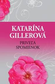 Priveľa spomienok - Gillerová Katarína